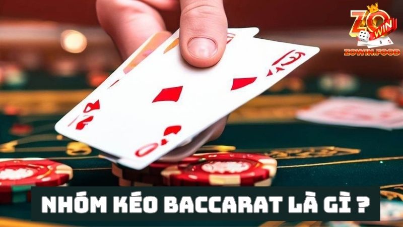 Nhóm kéo Baccarat lừa đảo: Dấu hiệu giúp nhận biết nhóm 1 Nhóm kéo Baccarat là gì?