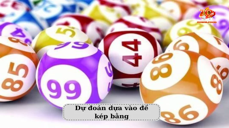 Cách bắt đề kép đánh là trúng 2024 2 Dự đoán dựa vào đề kép bằng